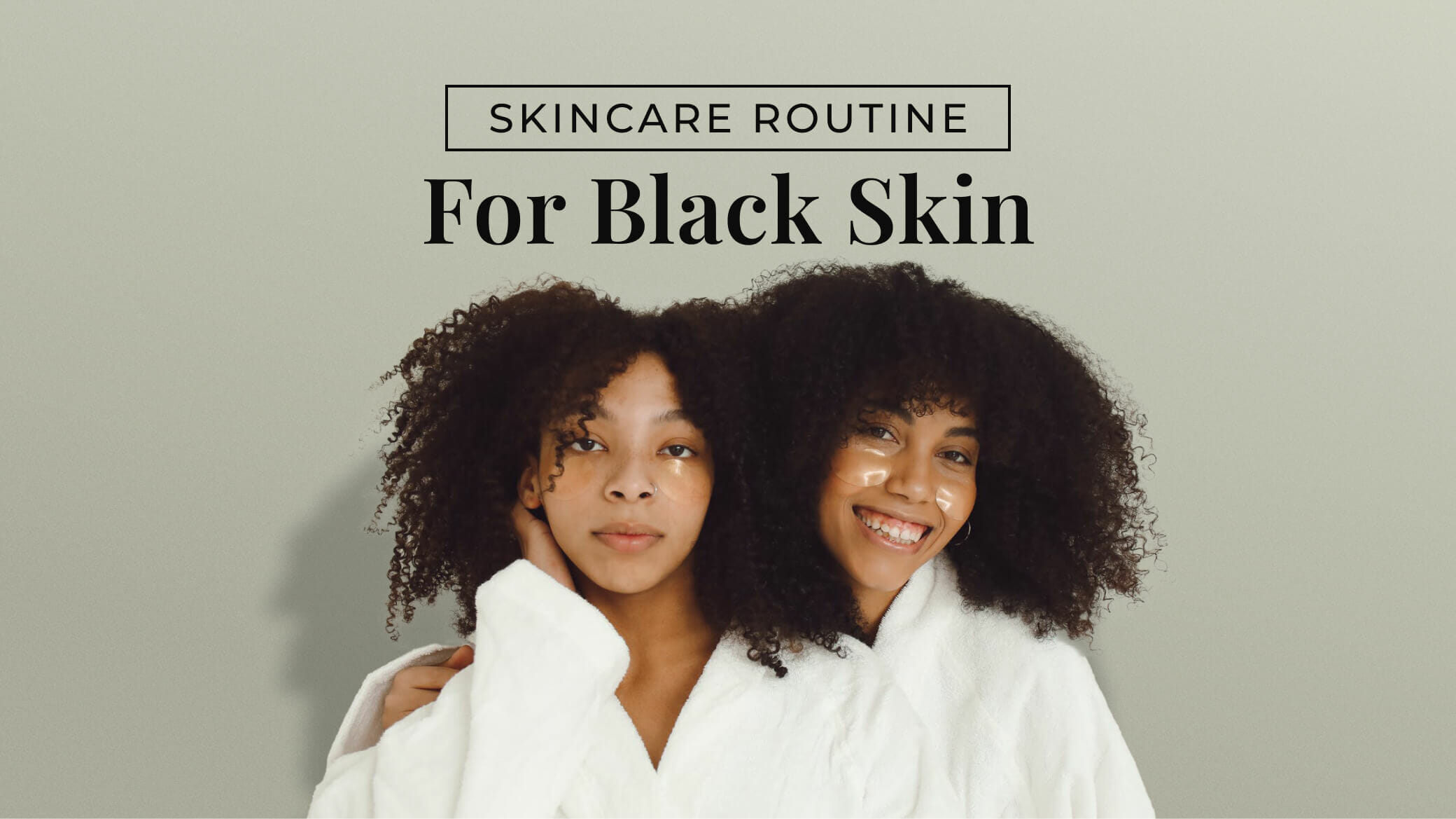Skin Care Routine for Black Skin