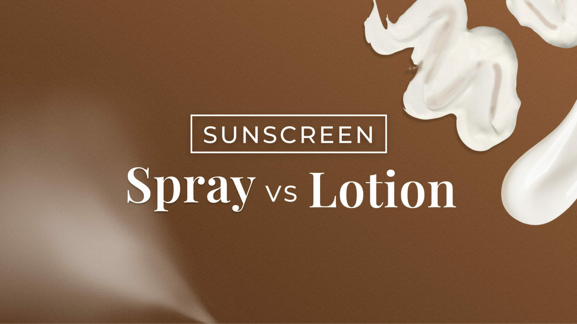 Sunscreen Spray vs Lotion: Which is Best?